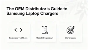 OEM Distributer's guide to samsung laptop charger
